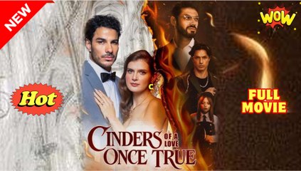 Cinders of a Love Once True - Full HD Movie