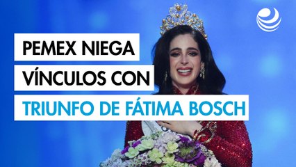Pemex se desmarca del triunfo de Fátima Bosch en Miss Universo