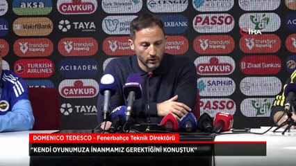 Domenico Tedesco: Kendi oyunumuza inanmamız gerektiğini konuştuk