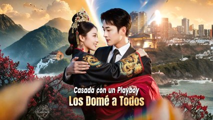 Casada Con Un Playboy, Los Domé A Todos