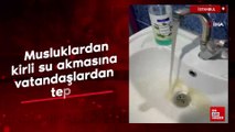 İstanbul'da musluklardan kirli su akmasına vatandaşlardan tepki