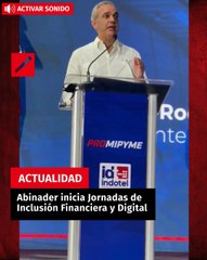 Abinader inicia Jornadas de Inclusión Financiera y Digital
