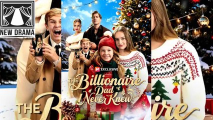 🍏❤️➕🏳️ 12.20 - 12.22 🔥 The Billionaire Dad I Never Knew dailymotion 🌐x9ub39q