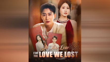 All Too Late For The Love We Lost
