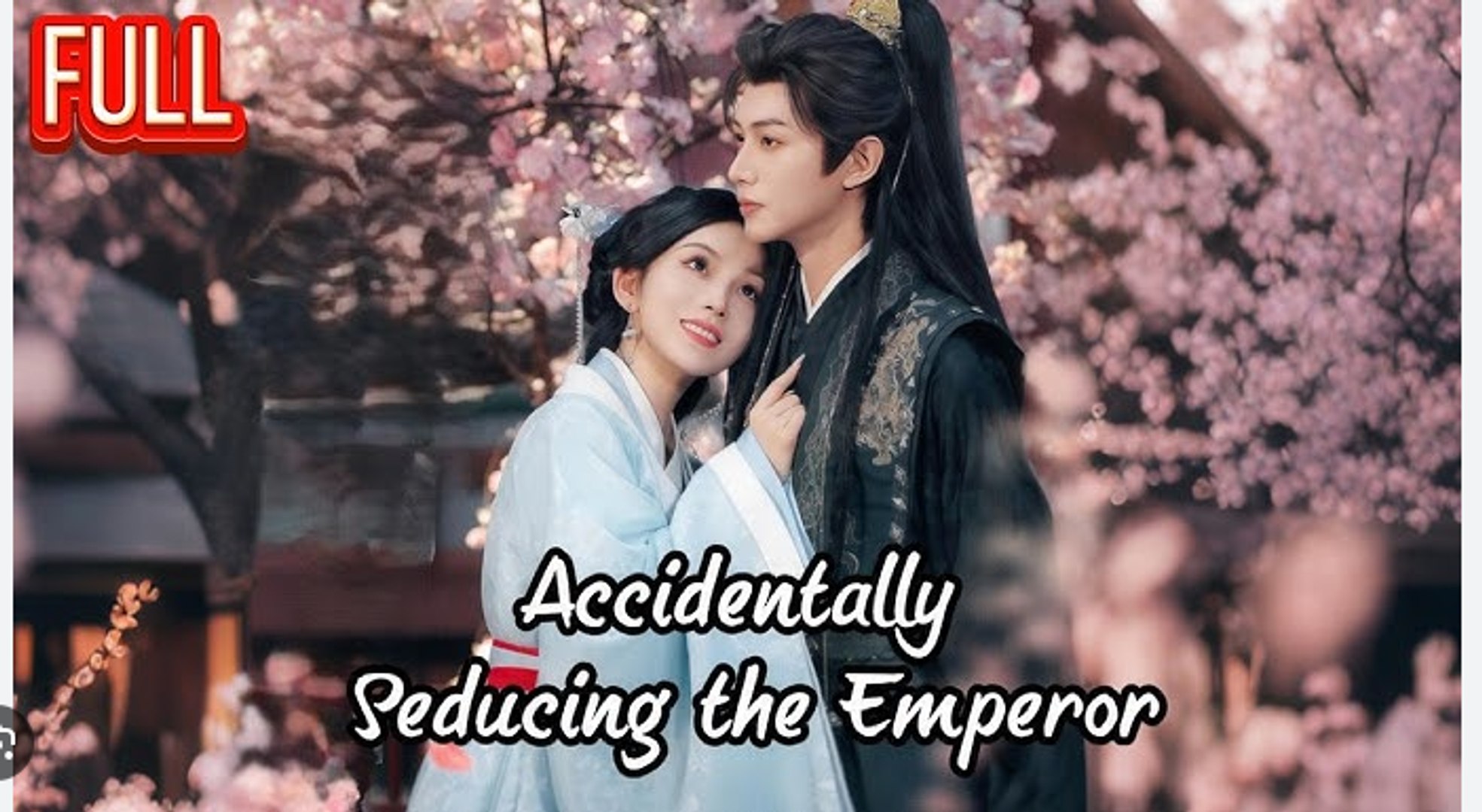 ⁣Accidentally Seducing the Emperor Chinese Drama - English Sub
