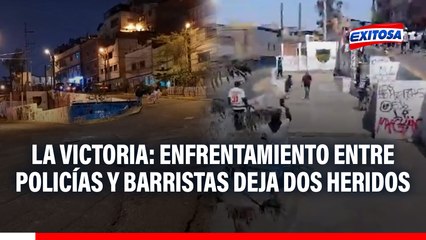 La Victoria: Dos personas resultaron heridas de bala tras violento enfrentamiento entre PNP y barristas