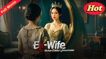 Ex-Wife 2.0 Richer Colder Untouchable (Dubbed) Full Movie