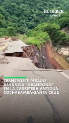 Transporte pesado denuncia "abandono" en la carretera antigua Cochabamba–Santa Cruz