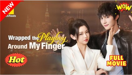 Wrapped the Playboy Around My Finger Season 1 Full Movie