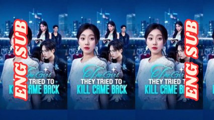 The Girl They Tried To Kill Came Back Chinese Drama | Ultimate Revenge | Full Movie Eng Sub