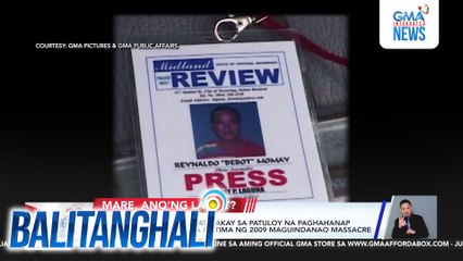 Kapuso film na "58th," tatalakay sa patuloy na paghahanap ng hustisya para sa mga biktima ng 2009 Maguindanao Massacre | Balitanghali