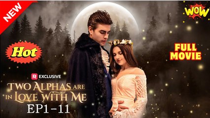 Two Alphas Are in Love With Me (NEW) - FULL EPISODE