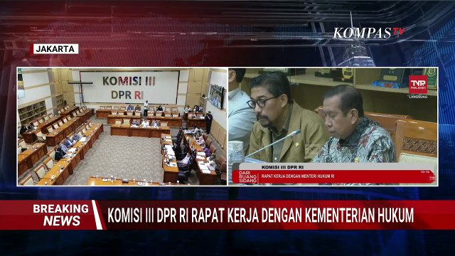 BREAKING NEWS - Komisi III DPR dan Kemenkum Bahas RUU Penyesuaian Pidana, Ada 3 Bab dan 35 Pasal