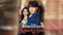 Betrayed & Bested Payback's Mine Chinese Drama