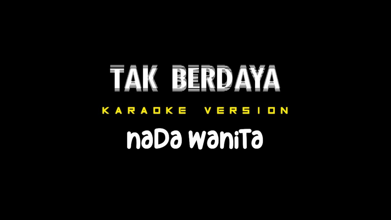 TAK BERDAYA - Karaoke Dangdut Nada Wanita [ RHOMA IRAMA ]