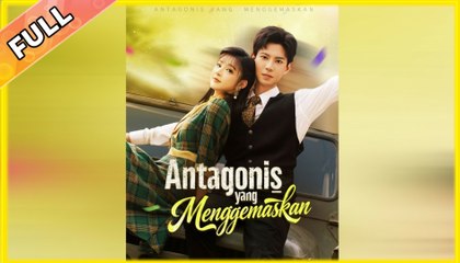 Antagonis Yang Menggemaskan Film Lengkap