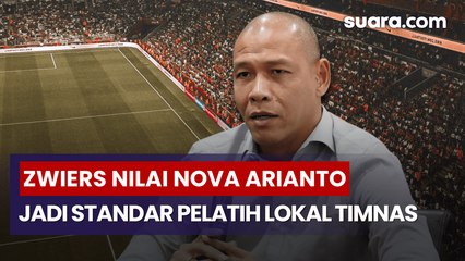 Zwiers Nilai Nova Arianto Jadi Tolak Ukur Pelatih Lokal Timnas Indonesia