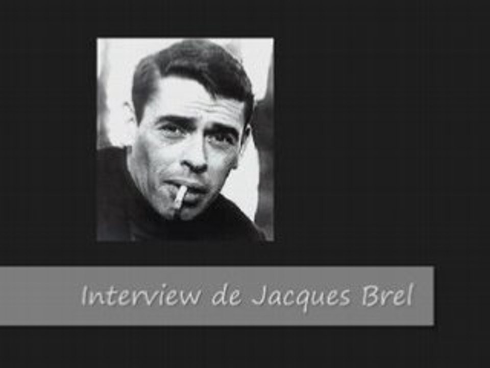 Interview de Jacques Brel partie 2