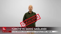Kırmızı bültenle aranan 9 suçlunun Türkiye'ye iadesi sağlandı