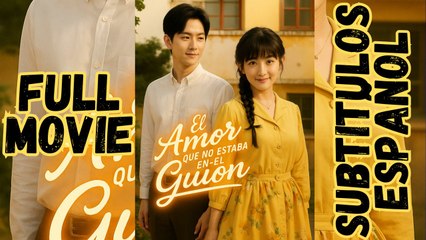 EL AMOR QUE NO ESTABA EN EL GUION [SUB ESPAÑOL IDIOMA OFICIAL]