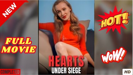 Hearts Under Siege (HOT DRAMA) - Full Movie