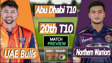 Abu Dhabi T10 2025 | Northern Warriors vs  UAE Bulls 20th T10 Match Preview |