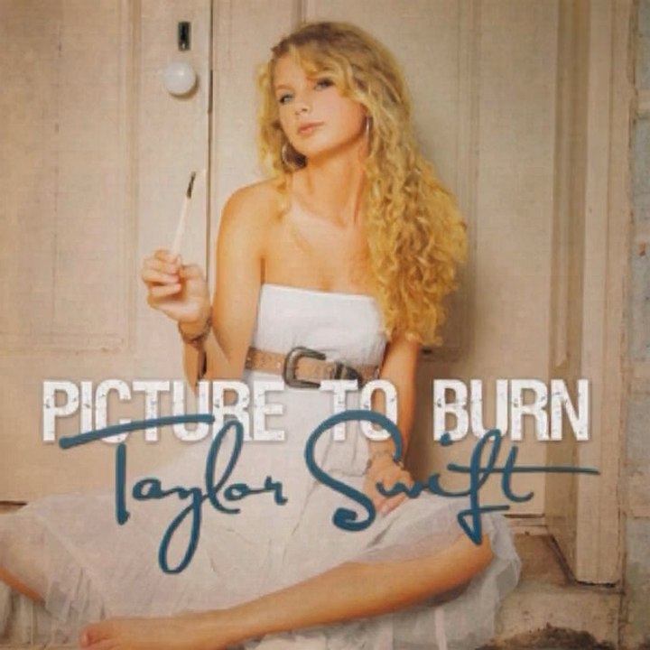 Picture To Burn - Taylor Swift (2008)4th single from ’Taylor Swift’