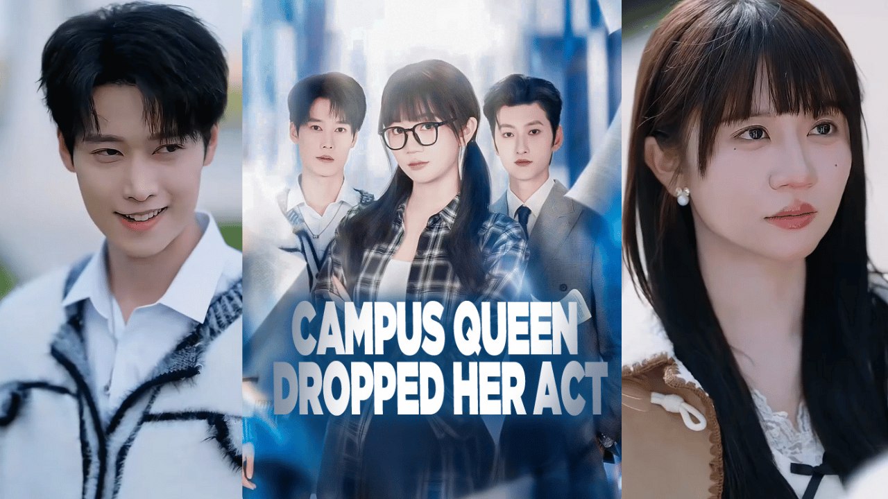 【Campus Queen Dropped Her Act】 Newest romance Drama 2025 #romancedrama drama  #producer #shortdrama2025