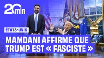 Malgré leur rencontre « constructive », Mamdani voit toujours Trump comme un fasciste