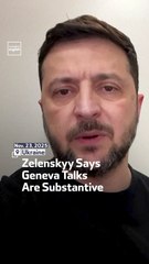 Zelenskyy Says Geneva Talks Are Substantive