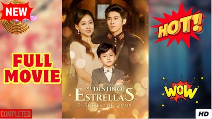 Estrellas del Destino El Regreso del Amor en Español