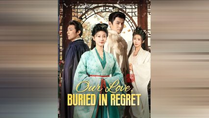 Our Love, Buried in Regret (2025) - FULL [Eng Sub]