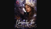 Chosen by the Alpha King- A Mate He Was Forbidden to Claim