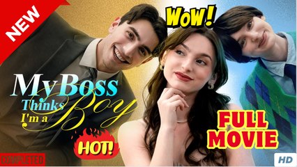 My Boss Thinks I'm a Boy Full Episode