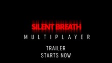 Silent Breath Official Multiplayer Trailer