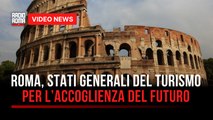 Roma, Stati Generali del Turismo per l’accoglienza del futuro