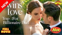 Twins' Love Trap for Billionaire Dad - Full Movie HD - Best Drama ShortFilms Romance Love
