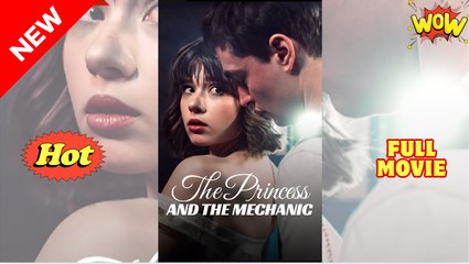 The Princess And The Mechanic - Full Movie HD - Best Drama ShortFilms Hot Romance Love
