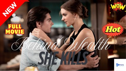 🎬 Be.hi.nd Weal.th...S.h.e K.i.l.ls - Full Movie - Mystery Thriller Drama