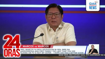 Pres. Marcos sa mga akusasyon ni Sen. Imee na nagdo-droga ang First Family - The lady that you see talking on TV is not my sister…I hope she feels better soon | 24 Oras