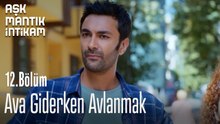 Ava Giderken Avlanmak-Aşk Mantık İntikam 12. Bölüm