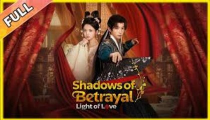 🔥The Shadows of Betrayal Light of Love - FULL MOVIE