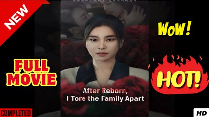 After Reborn I Tore The Family Apart Full Movie
