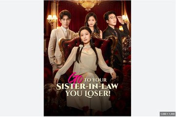 Go to Your Sister-in-Law You Loser Chinese Drama - English Sub