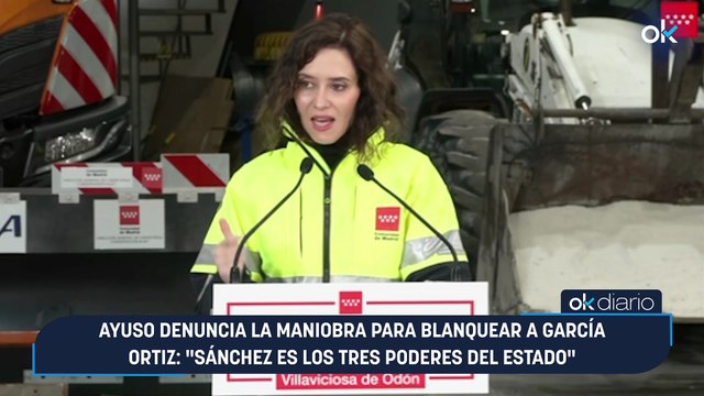 Ayuso denuncia la maniobra para blanquear a García Ortiz: Sánchez es los tres poderes del Estado