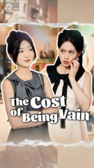 the cost of being vain chinese drama