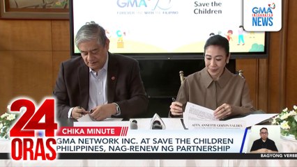 GMA Network Inc. at Save The Children Philippines, nag-renew ng partnership | 24 Oras