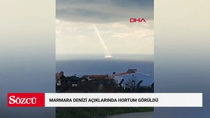Marmara Denizi açıklarında hortum görüldü