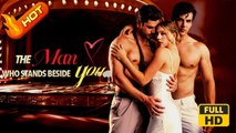 The Man Who Stands Beside You | Full Movie HD - SweetRomance Love Drama ShortFilms Hot