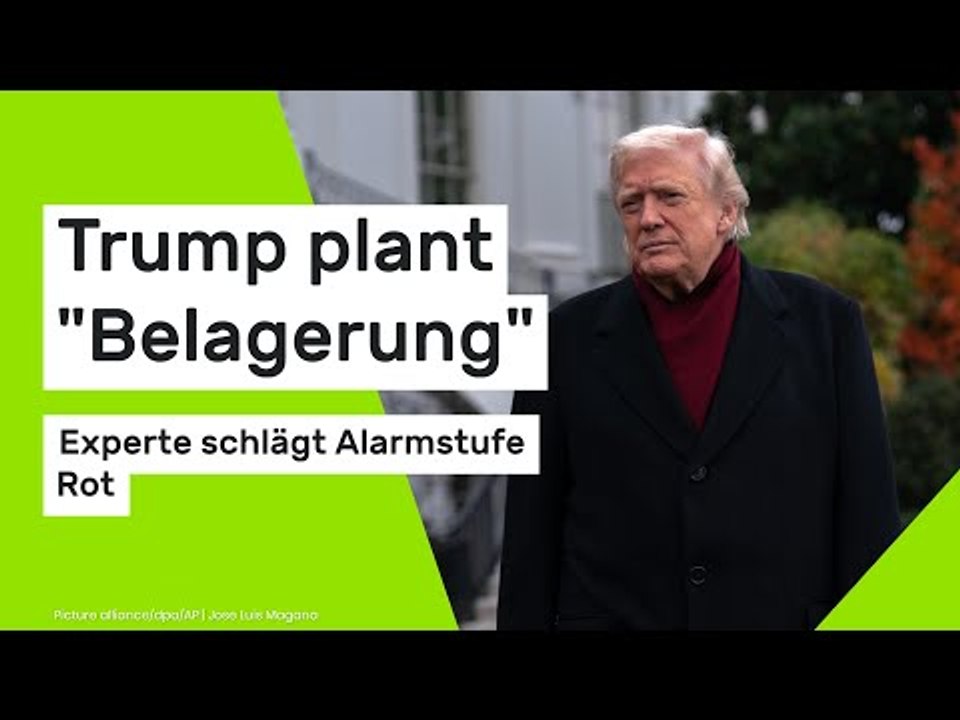 Experte schlägt Alarmstufe Rot - Trump plant 'Belagerung'